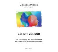 Der Ich-Mensch: Die Ausbildung der Persönlichkeit im Entwicklungslauf des Menschen: 8
