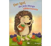 Der Igel, der jede Menge zählen konnte: Ein Bilderbuch zu den wichtigsten Zählstrategien