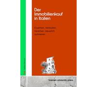 Der Immobilienkauf in Italien: Erwerben, Verkaufen, Vererben, steuerlich optimieren