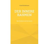 Der innere Rahmen: Wie Struktur uns frei macht