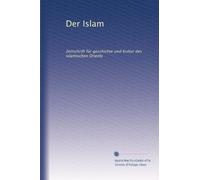 Der Islam: Zeitschrift für geschichte und Kultur des islamischen Orients: Volume 1