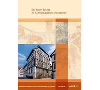 Der Iwein-Zyklus im Schmalkaldener "Hessenhof": Arbeitsheft des Thüringer Landesamtes für Denkmalpflege und Archäologie - Bau- und Kunstdenkmalpflege, Neue Folge 58