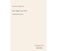 Der Jäger von Fall: Hochlandsroman