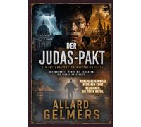 DER JUDAS PAKT: Die Wahrheit wurde nie verraten. Sie wurde versteckt.: Ein internationaler Mystery-Thriller