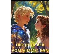 Der Jung Der Vom Himmel Kan: Laura und Carlos eine Abenteuergeschichte