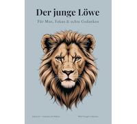 Der junge Löwe - A4 Skizzenbuch 120 nummerierte Blankoseiten mit persönlichem Inhaltsverzeichnis für Jungen: Mit Löwenillustrationen & Zitaten für ... Ziele & Klarheit für Schule & Freizeit