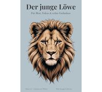 Der junge Löwe - A5 Blanko Hardcover Notizbuch für Jungen ab 12 | 144 nummerierte Seiten, Löwenmotiven & Zitaten | Kreatives Zeichenbuch für Mut, ... - Edition #1 Journal für Ziele & Klarheit