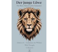 Der junge Löwe - A5 Hardcover Notizbuch liniert - für Jungen ab 12 | 130 nummerierte Seiten mit Inhaltsverzeichnis, Zitaten & Löwenmotiven für Mut, ... Freizeit, Ziele & Gedanken. Schönes Geschenk