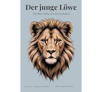 Der junge Löwe - A5 Notizbuch für Jungen ab 12 | 144 nummerierte Blankoseiten: Mit motivierenden Zitaten & Löwenmotiven | Kreatives Zeichenbuch für Mut, Fokus & echte Gedanken