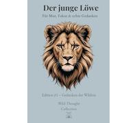 Der junge Löwe - Notizbuch A5 liniert für Jungen 12-16 mit Zitaten für Mut, Fokus & innere Stärke: 120 nummerierte, linierte A5-Seiten mit ... für Schule, Freizeit, Ziele & Gedanken