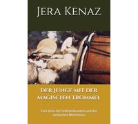 Der Junge mit der magischen Trommel: Eine Reise der Selbsterkenntnis und des sprituellen Wachstums