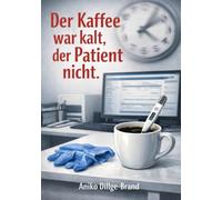 Der Kaffee war kalt, der Patient nicht