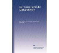 Der Kaiser und die Monarchisten