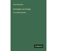Der Kaiser von Utopia: in Großdruckschrift