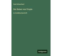 Der Kaiser von Utopia: in Großdruckschrift