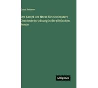 Der Kampf des Horaz für eine bessere Geschmacksrichtung in der römischen Poesie