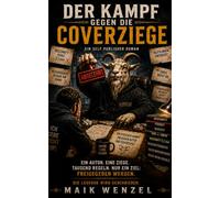 Der Kampf gegen die Coverziege: Ein Self-Publisher-Roman ueber Beschnitt, Buchruecken und den ganz normalen Autoren-Wahnsinn