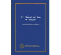 Der Kampf um den Weltmarkt: handelsstatistisches Material