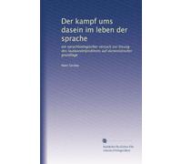 Der kampf ums dasein im leben der sprache: ein sprachbiologischer versuch zur lösung des lautwandelproblems auf darwinistischer grundlage