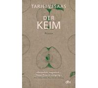 Der Keim: Roman | 'Meisterhaft, magnetisch. Vesaas' Prosa ist einzigartig.' Peter Urban-Halle, NZZ