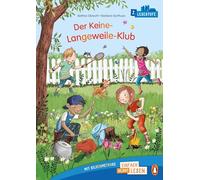 Der Keine-Langeweile-Klub: Erstlesebuch ab 6 Jahren - Ideal zum ersten Lesenlernen ab der 1. Klasse