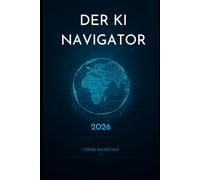 Der KI Navigator 2026: Strategischer Vergleich der führenden Tools für Business & Kreativität