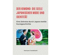 Der Kimono: Die Seele japanischer Mode und Identität - Eine Zeitreise durch Japans textile Kunstgeschichte