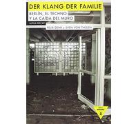 Der Klang der Familie, Berlín, el Techno y la Caída del Muro,Colección Héroes Modernos: 71 (HEROES MODERNOS)
