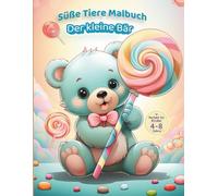 Der kleine Bär: Süße Tiere Malbuch