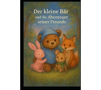 Der kleine Bär und die Abenteuer seiner Freunde