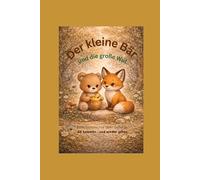 ,Der kleine Bär und die große Wut": Ein einfühlsames Kinderbuch über Gefühle, Wut und Ruhe finden