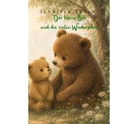 Der kleine Bär und die vielen Wiedersehen: Ein einfühlsames Bilderbuch für Kinder über Vertrauen und das Wiederkommen