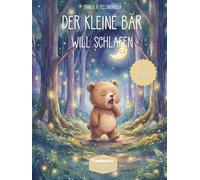 Der kleine Bär will schlafen: TinyWorlds - Mitmachbuch für Kinder von 2 - 4 Jahren