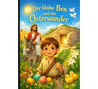 Der kleine Ben und das Osterwunder (Ben entdeckt)