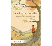 Der kleine Buddha auf dem Weg zum Glück