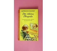 Der kleine Dingsda : Die abenteuerliche Jugend d. Daniel Eyssette. Alphonse Daudet. Aus d. Franz. übers. von Heinz Küpper, Goldmanns Taschenbücher ; Bd. 319