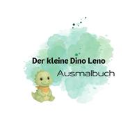 Der kleine Dino Leno Ausmalbuch: Ausmalbuch