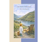 Der kleine Doktorand: Mein Reisebegleiter - Erinnerungen sammeln, entdecken und festhalten