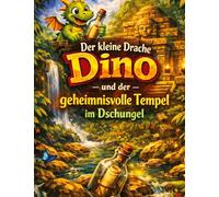 Der kleine Drache Dino: Und der geheimnisvolle Tempel im Dschungel (Vorlesegeschichte ab 5 Jahren | zum Selberlesen ab 8 Jahren): 3