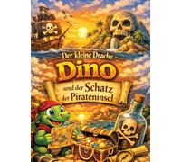 Der kleine Drache Dino: Und der Schatz der Pirateninsel (Vorlesegeschichte ab 5 Jahren | zum Selberlesen ab 8 Jahren): 9