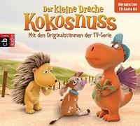 Der Kleine Drache Kokosnuss - Hörspiel zur TV-Serie 03: Der Drachengott. Der Wünsch-dir-was-Pilz. Der Ersatzspieler. Lauf, Kälbchen, lauf