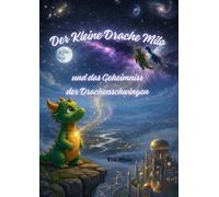 Der kleine Drache Milo und das Geheimnis der Drachenschwingen