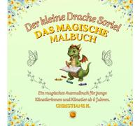 Der kleine Drache Soriel - Das magische Malbuch: Malbuch für Kinder ab 6 Jahren - Der kleine Drache Soriel | Drachen Ausmalbuch mit klaren Linien | ... Jungen Mädchen | Beschäftigung & Geschenkidee