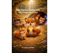 Der kleine Fuchs Leo - Und seine Abenteuer im Wald: 3 tolle Geschichten über das Entdecken von Abenteuern für Kinder ab 3. Jahre - Sammelband 2