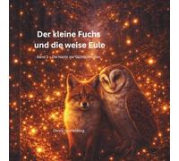 Der kleine Fuchs und die weise Eule: Band 3 - Die Nacht der Glühwürmchen