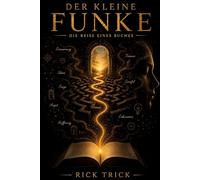 Der kleine Funke: Die Reise eines Buches