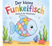Der kleine Funkelfisch: meerestiere ausmalen erstes malbuch kinder unterwasserwelt kinder ausmalbilder kleinkind fische schildkröten seesterne malspaß ab 2 jahren große ausmalflächen kinder