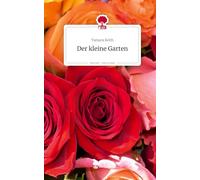 Der kleine Garten. Life is a Story - story.one