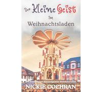 Der kleine Geist im Weihnachtsladen: Ein Heidelberger Herzensgeister Wohlfühlroman