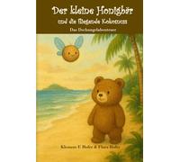 Der kleine Honigbär und die fliegende Kokosnuss: Das Dschungelabenteuer - Eine Geschichte über Freundschaft, Geduld und das Wachsen
